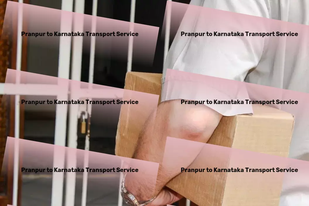 Pranpur to Karnataka Cargo The golden standard for logistics and transportation within India! - Multi-regional package services